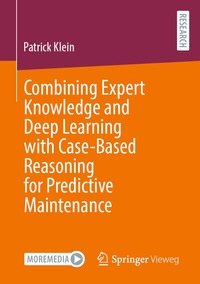 bokomslag Combining Expert Knowledge and Deep Learning with Case-Based Reasoning for Predictive Maintenance