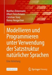 bokomslag Modellieren und Programmieren unter Verwendung der Satzstruktur natrlicher Sprachen