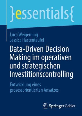 bokomslag Data-Driven Decision Making im operativen und strategischen Investitionscontrolling