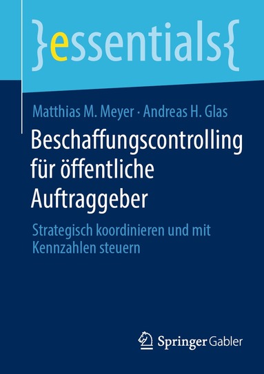 Matthias M. Meyer, Andreas H. Glas - Beschaffungscontrolling für öffentliche Auftraggeber, Häftad
