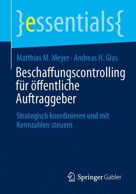Matthias M. Meyer, Andreas H. Glas - Beschaffungscontrolling für öffentliche Auftraggeber, Häftad