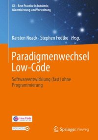 bokomslag Paradigmenwechsel Low-Code: Softwareentwicklung (Fast) Ohne Programmierung