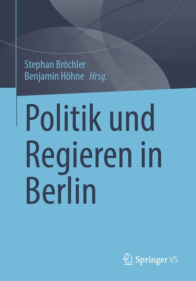 Stephan Bröchler, Benjamin Höhne - Politik und Regieren in Berlin, Häftad