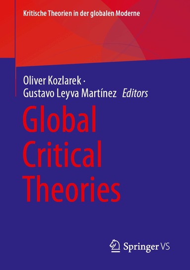 Oliver Kozlarek, Gustavo Leyva Martínez - Global Critical Theories, Häftad