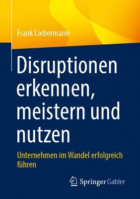 Disruptionen erkennen, meistern und nutzen 1