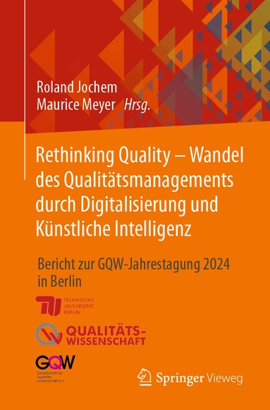 Roland Jochem, Maurice Meyer - Rethinking Quality - Wandel des Qualitätsmanagements durch Digitalisierung und Künstliche Intelligenz, Häftad
