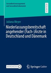 bokomslag Niederlassungsbereitschaft angehender (Fach-)Ärzte in Deutschland und Dänemark