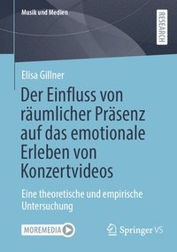 bokomslag Der Einfluss von rumlicher Prsenz auf das emotionale Erleben von Konzertvideos