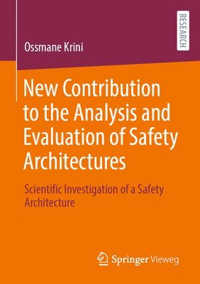 bokomslag New Contribution to the Analysis and Evaluation of Safety Architectures