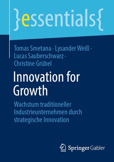 Tomas Smetana, Lysander Weiß, Lucas Sauberschwarz, Christine Grübel - Innovation for Growth, Häftad
