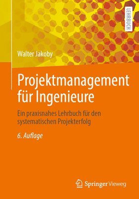 bokomslag Projektmanagement Für Ingenieure: Ein Praxisnahes Lehrbuch Für Den Systematischen Projekterfolg