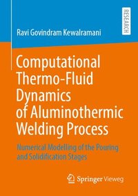 bokomslag Computational Thermo-Fluid Dynamics of Aluminothermic Welding Process