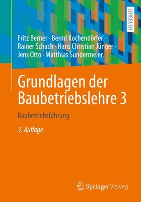 Grundlagen Der Baubetriebslehre 3: Baubetriebsführung 1