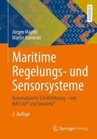 bokomslag Maritime Regelungs- Und Sensorsysteme: Automatisierte Schiffsführung - Mit Matlab(r) Und Simulink(r)