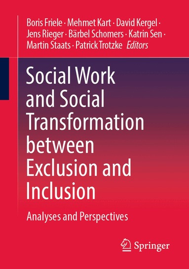 Boris Friele, Mehmet Kart, David Kergel, Jens Rieger, Bärbel Schomers, Katrin Sen, Martin Staats, Patrick Trotzke - Social Work and Social Transformation between Exclusion and Inclusion, Häftad