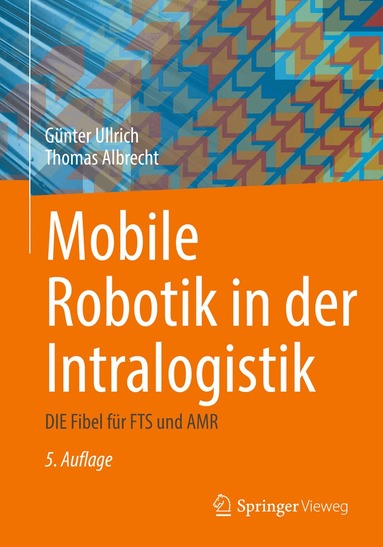 Günter Ullrich, Thomas Albrecht - Mobile Robotik in der Intralogistik, Inbunden