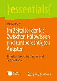 bokomslag Im Zeitalter Der Ki: Zwischen Halbwissen Und (Un)Berechtigten Ängsten: KI Im Gespräch: Aufklärung Und Perspektiven