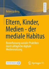 bokomslag Eltern, Kinder, Medien - der mediale Habitus