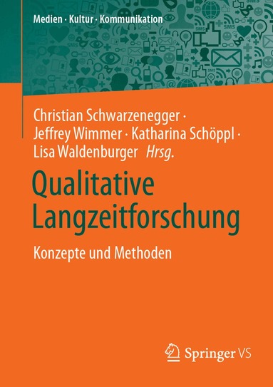 Christian Schwarzenegger, Jeffrey Wimmer, Katharina Schöppl, Lisa Waldenburger - Qualitative Langzeitforschung, Häftad
