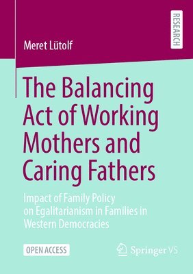 Balancing Act of Working Mothers and Caring Fathers 1