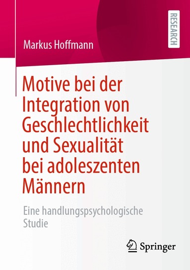 Markus Hoffmann - Motive bei der Integration von Geschlechtlichkeit und Sexualität bei adoleszenten Männern, Häftad