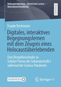 bokomslag Digitales, interaktives Begegnungslernen mit dem Zeugnis eines Holocaustberlebenden