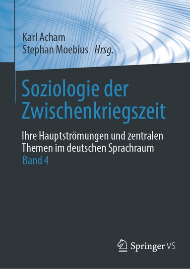Karl Acham, Stephan Moebius - Soziologie der Zwischenkriegszeit. Ihre Hauptströmungen und zentralen Themen im deutschen Sprachraum, Inbunden