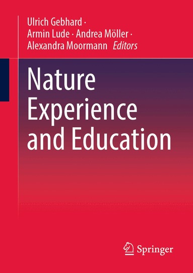 Ulrich Gebhard, Armin Lude, Andrea Möller, Alexandra Moormann - Nature Experience and Education, Häftad
