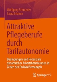 bokomslag Attraktive Pflegeberufe durch Tarifautonomie