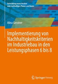 bokomslag Implementierung von Nachhaltigkeitskriterien im Industriebau in den Leistungsphasen 6 bis 8