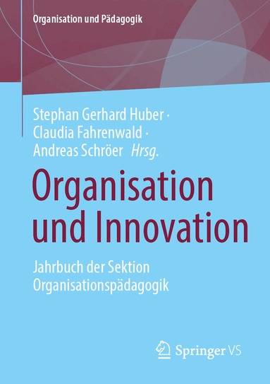 Stephan Gerhard Huber, Claudia Fahrenwald, Andreas Schröer - Organisation und Innovation, Häftad