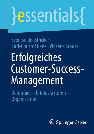 Sven Seidenstricker, Karl-Christof Renz, Vinzenz Krause - Erfolgreiches Customer-Success-Management, Häftad