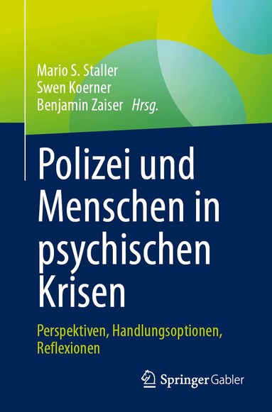Mario S. Staller, Swen Koerner, Benjamin Zaiser, Mario S. Staller, Swen Koerner, Benjamin Zaiser - Polizei und Menschen in psychischen Krisen, Häftad