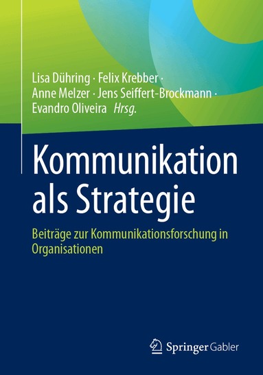 Lisa Dühring, Felix Krebber, Anne Melzer, Jens Seiffert-Brockmann, Evandro Oliveira - Kommunikation als Strategie, Inbunden