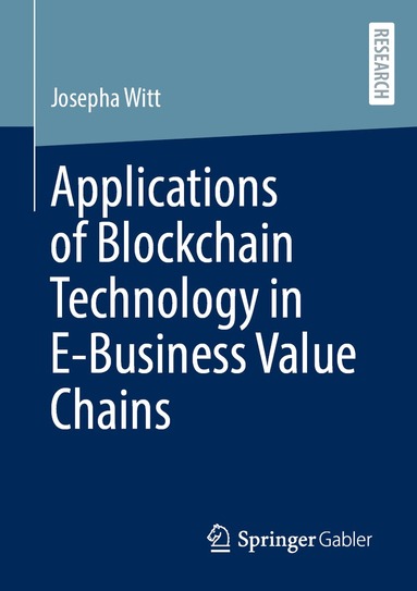 bokomslag Applications of Blockchain Technology in E-Business Value Chains
