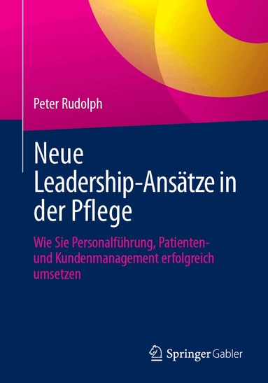 Peter Rudolph - Neue Leadership-Ansätze in der Pflege, Häftad