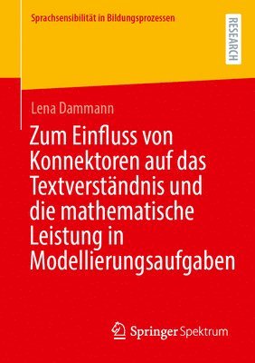 bokomslag Zum Einfluss von Konnektoren auf das Textverständnis und die mathematische Leistung in Modellierungsaufgaben
