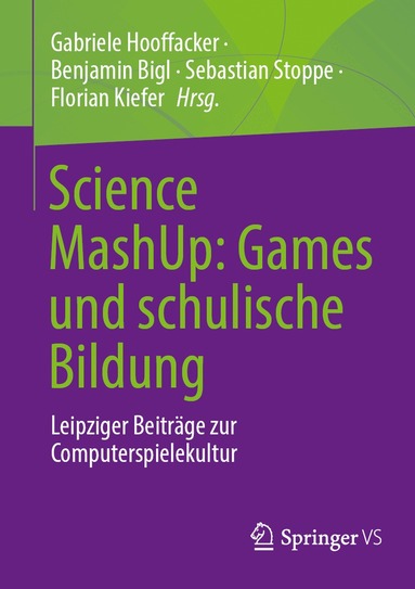 Gabriele Hooffacker, Benjamin Bigl, Sebastian Stoppe, Florian Kiefer - Science MashUp: Games und schulische Bildung, Häftad