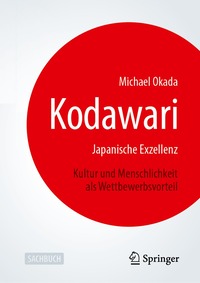 bokomslag Kodawari: Japanische Exzellenz - Kultur und Menschlichkeit als Wettbewerbsvorteil