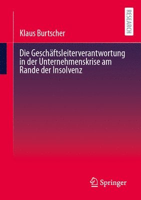 bokomslag Die Geschäftsleiterverantwortung in der Unternehmenskrise am Rande der Insolvenz