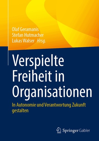 Olaf Geramanis, Stefan Hutmacher, Lukas Walser - Verspielte Freiheit in Organisationen, Inbunden