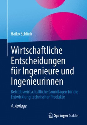 bokomslag Wirtschaftliche Entscheidungen für Ingenieure und Ingenieurinnen