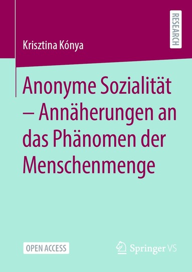 Krisztina Kónya - Anonyme Sozialität - Annäherungen an das Phänomen der Menschenmenge, Häftad