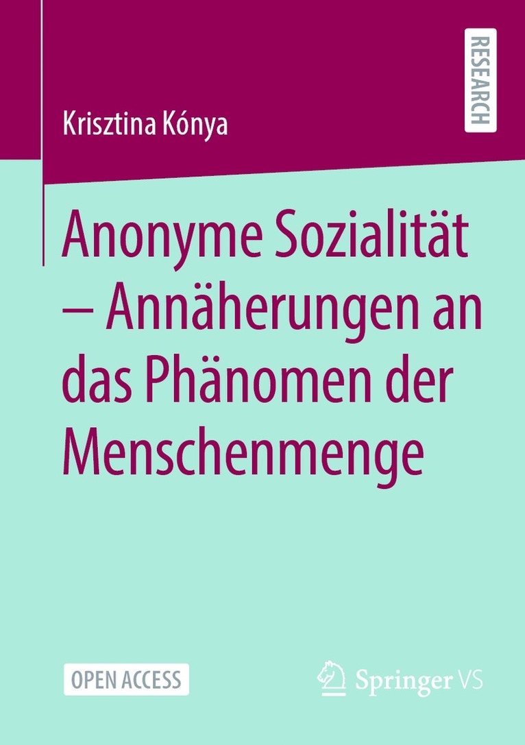 Krisztina Kónya - Anonyme Sozialität - Annäherungen an das Phänomen der Menschenmenge, Häftad