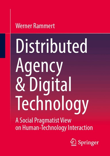 Werner Rammert - Distributed Agency & Digital Technology, Häftad