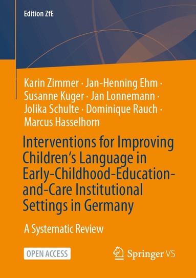 Karin Zimmer, Jan-Henning Ehm, Susanne Kuger, Jan Lonnemann, Jolika Schulte, Dominique Rauch, Marcus Hasselhorn - Interventions for Improving Children‘s Language in Early-Childhood-Education-and-Care Institutional Settings in Germany, Häftad
