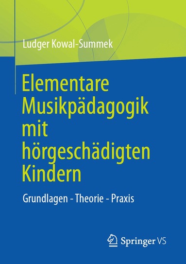 Ludger Kowal-Summek - Elementare Musikpädagogik mit hörgeschädigten Kindern, Häftad