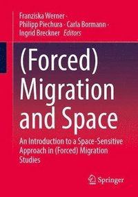 bokomslag (Forced) Migration and Space