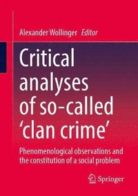 bokomslag Critical analyses of so-called 'clan crime'