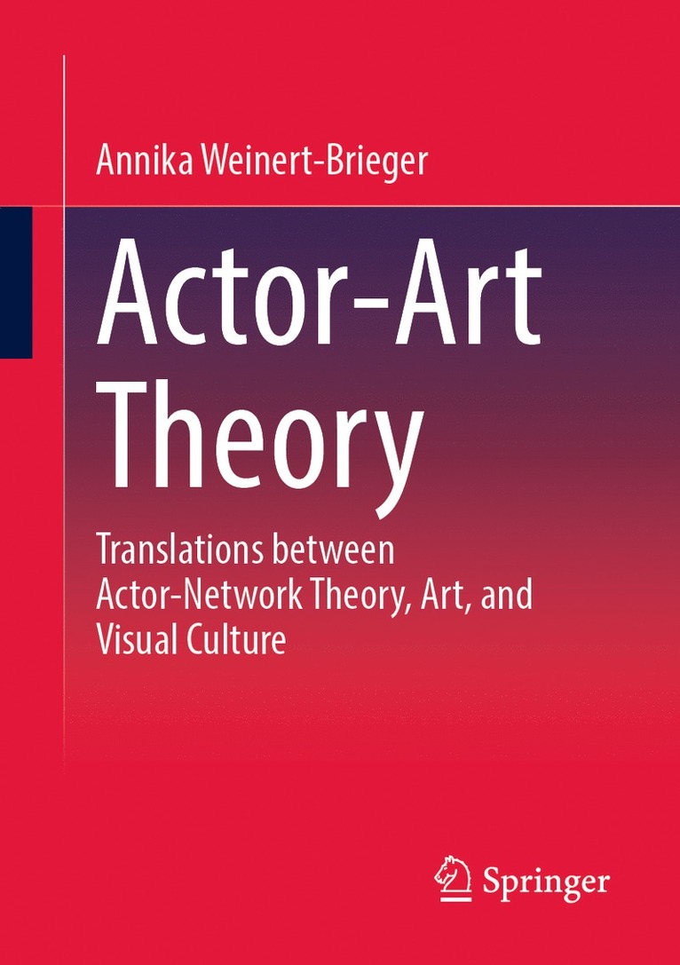 Annika Weinert-Brieger - Actor-Art Theory, Häftad